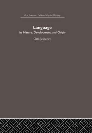 Language: Its Nature and Development de Otto Jespersen