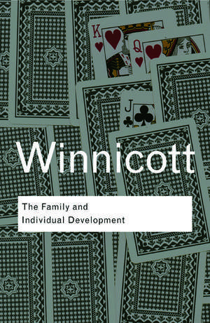 The Family and Individual Development de D. W. Winnicott