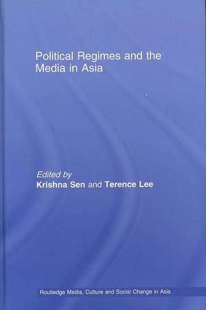 Political Regimes and the Media in Asia de Krishna Sen