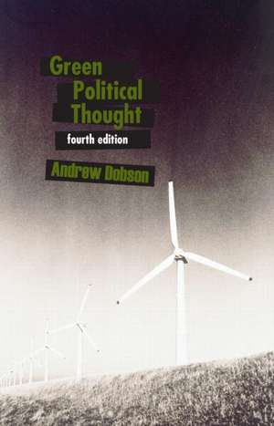 Green Political Thought de Andrew Dobson