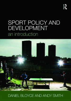 Sport Policy and Development: An Introduction de Daniel Bloyce