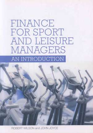 Finance for Sport and Leisure Managers: An Introduction de Robert Wilson