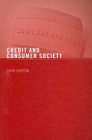 Credit and Consumer Society de Dawn Burton