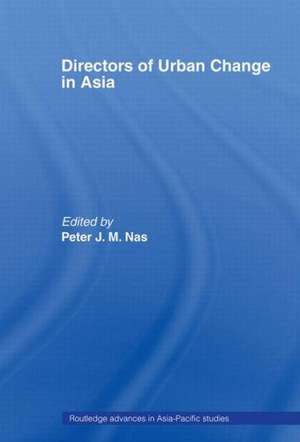 Directors of Urban Change in Asia de Peter J.M. Nas