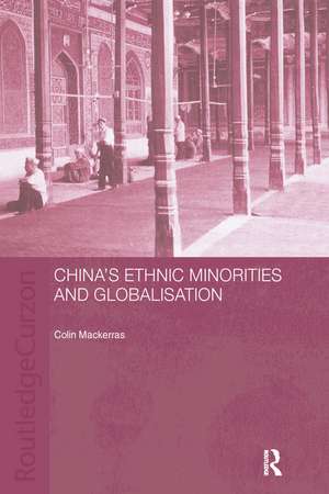 China's Ethnic Minorities and Globalisation de Colin Mackerras