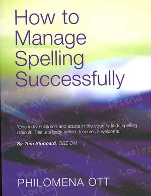 How to Manage Spelling Successfully de Philomena Ott