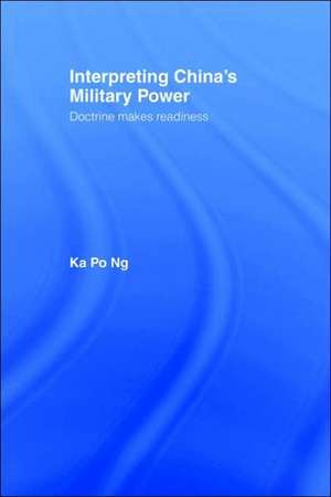 Interpreting China's Military Power: Doctrine Makes Readiness de Ka Po Ng