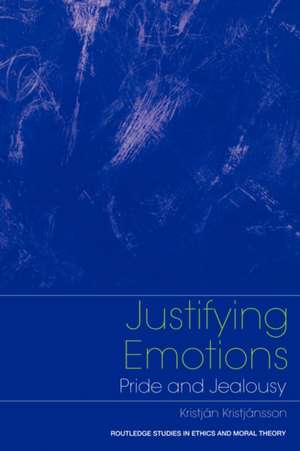 Justifying Emotions: Pride and Jealousy de Kristjan Kristjansson