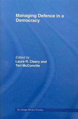 Managing Defence in a Democracy de Laura R. Cleary