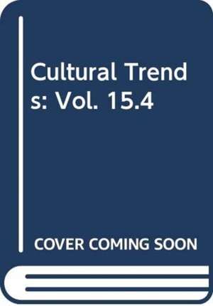 Cultural Trends: Vol. 15.4 de Multiple Authors