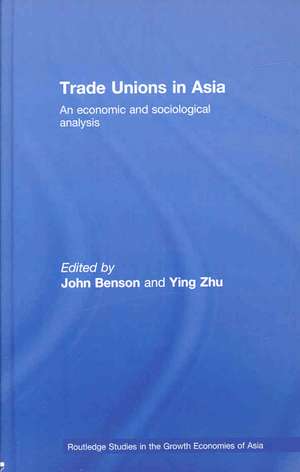 Trade Unions in Asia: An Economic and Sociological Analysis de John Benson