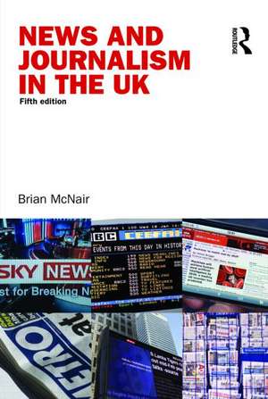 News and Journalism in the UK de Brian McNair