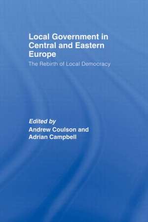 Local Government in Central and Eastern Europe: The Rebirth of Local Democracy de Andrew Coulson