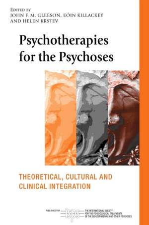 Psychotherapies for the Psychoses: Theoretical, Cultural and Clinical Integration de John F. M. Gleeson