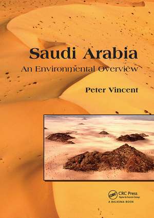 Saudi Arabia: An Environmental Overview de Peter Vincent