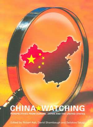 China Watching: Perspectives from Europe, Japan and the United States de Robert Ash