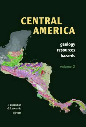 Central America, Two Volume Set: Geology, Resources and Hazards de Jochen Bundschuh