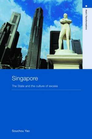 Singapore: The State and the Culture of Excess de Souchou Yao