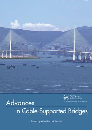 Advances in Cable-Supported Bridges: Selected Papers, 5th International Cable-Supported Bridge Operator's Conference, New York City, 28-29 August, 2006 de Khaled Mahmoud