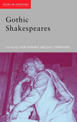 Gothic Shakespeares de John Drakakis