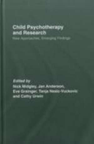 Child Psychotherapy and Research: New Approaches, Emerging Findings de Nick Midgley