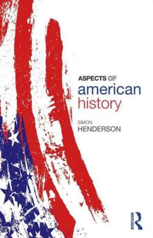 Aspects of American History de Simon Henderson