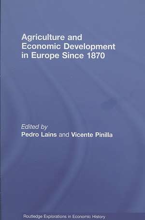 Agriculture and Economic Development in Europe Since 1870 de Pedro Lains