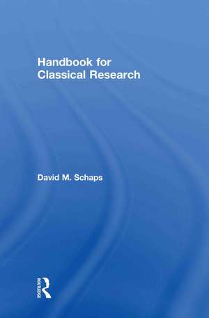 Handbook for Classical Research de David Schaps