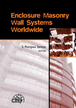 Enclosure Masonry Wall Systems Worldwide: Typical Masonry Wall Enclosures in Belgium, Brazil, China, France, Germany, Greece, India, Italy, Nordic Countries, Poland, Portugal, the Netherlands and USA de S. Pompeu Santos