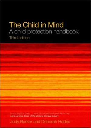 The Child in Mind: A Child Protection Handbook de Judy Barker