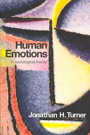 Human Emotions: A Sociological Theory de Jonathan H. Turner