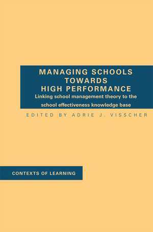 Managing Schools Towards High Performance de A.J. Visscher