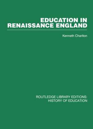 Education in Renaissance England de Kenneth Charlton