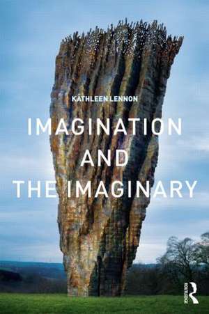 Imagination and the Imaginary de Kathleen Lennon