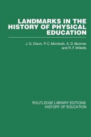 Landmarks in the History of Physical Education de P C McIntosh