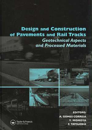 Design and Construction of Pavements and Rail Tracks: Geotechnical Aspects and Processed Materials de Antonio Gomes Correia