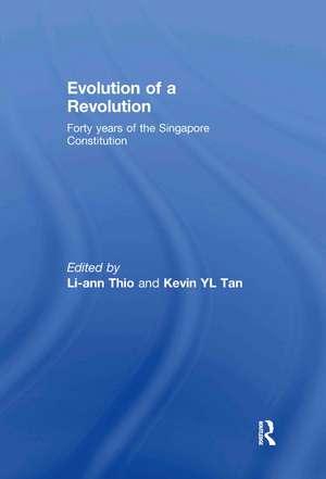 Evolution of a Revolution: Forty Years of the Singapore Constitution de Li-ann Thio