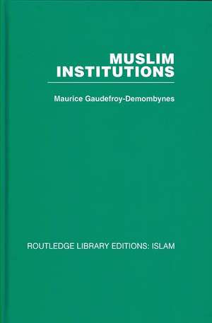 Muslim Institutions de Maurice Gaudefroy-Demombynes