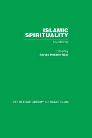 Islamic Spirituality: Foundations de Seyyed Hossein Nasr