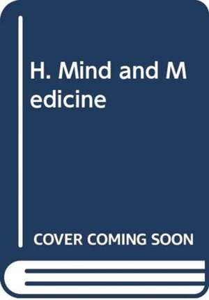 H. Mind and Medicine de Talia Bar-Yoseph Levine