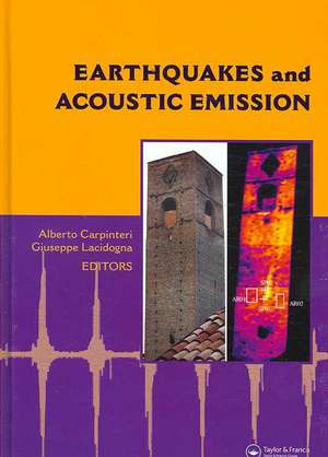 Earthquakes and Acoustic Emission: Selected Papers from the 11th International Conference on Fracture, Turin, Italy, March 20-25, 2005 de Alberto Carpinteri