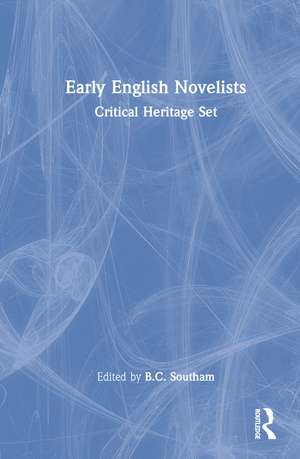 Early English Novelists: Critical Heritage Set de B.C. Southam