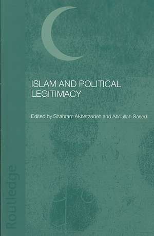 Islam and Political Legitimacy de Shahram Akbarzadeh