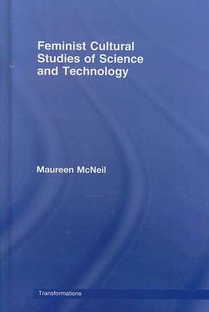 Feminist Cultural Studies of Science and Technology de Maureen McNeil