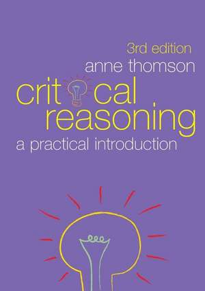 Critical Reasoning: A Practical Introduction de Anne Thomson