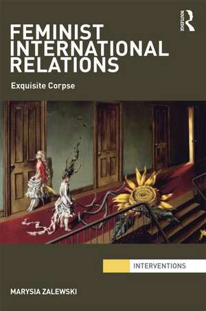 Feminist International Relations: 'Exquisite Corpse' de Marysia Zalewski