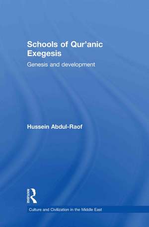 Schools of Qur'anic Exegesis: Genesis and Development de Hussein Abdul-Raof