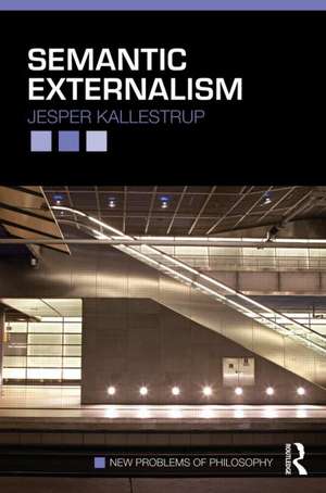 Semantic Externalism de Jesper Kallestrup