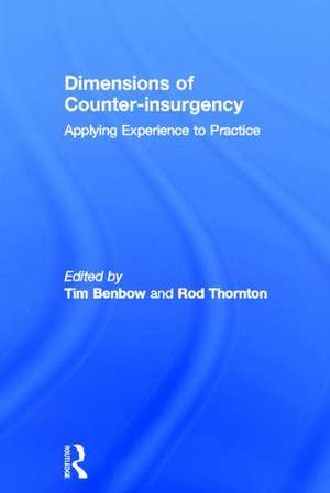 Dimensions of Counter-insurgency: Applying Experience to Practice de Tim Benbow