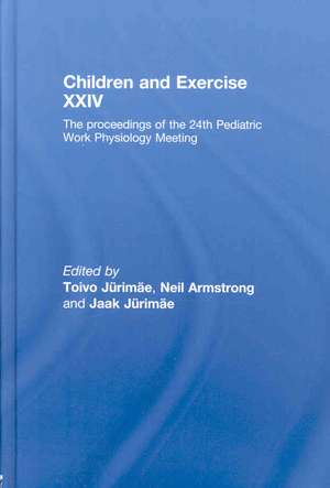 Children and Exercise XXIV: The Proceedings of the 24th Pediatric Work Physiology Meeting de Toivo Jurimae